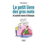 Petit livre de - Gros mots et autres noms d'oiseaux, 2e éd - Gilles Guilleron - First - Poche - Dictionnaire et encyclopédie