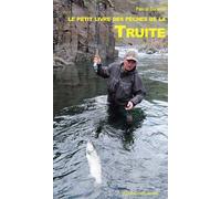 Petit livre de la pêche à la truite - Pascal Durantel - Confluences Eds - broché - Guide