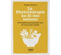 Petit Livre de la phytothérapie au fil des saisons - 90 remèdes pour prendre soin de vous toute l'an: 90 remèdes pour prendre soin de vous toute l'année