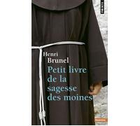 Petit livre de la sagesse des moines - Henri Brunel - Points - Poche - Guide