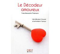 Petit livre de - Le Décodeur amoureux: Toutes les astuces pour trouver l'amour... et le faire durer