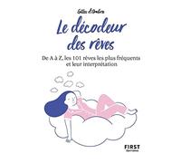 Petit livre de - Le décodeur des rêves, 2e éd - De A à Z, les 101 rêves les plus fréquents et leur interprétation - Gilles d' Ambra - First - Poche - Guide
