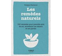 Petit Livre de - Les remèdes naturels - 150 remèdes pour prendre soin de soi, entretenir sa maison et son jardin: 150 remèdes pour prendre soin de soi, entretenir sa maison et son jardin