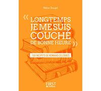 Petit livre de - " Longtemps, je me suis couché de bonne heure " : 150 incipits de romans célèbres