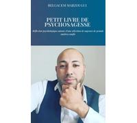 PETIT LIVRE DE PSYCHOSAGESSE: Réflexion psychologique autour d'une sélection de sagesses de grands maîtres soufis