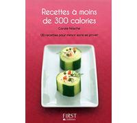 Petit livre de - Recettes à moins de 300 calories: 130 recettes pour mincir sans se priver !