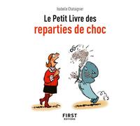 Petit Livre de - Réparties de choc - Isabelle Chataignier - First - Poche - Guide