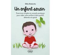 Petit Livre de - Un enfant serein, 2e éd - Exercices simples et conseils pratiques pour aider votre enfant à être positif, détendu e