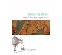 Pedro Kadivar – Petit Livre des Migrations – Essai – Broché