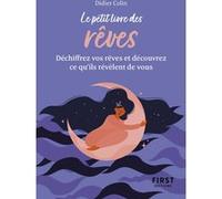 Petit Livre des rêves - Déchiffrez vos rêves et découvrez ce qu'ils révèlent de vous Didier Colin (Auteur)