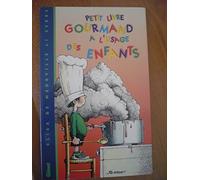 Petit Livre Gourmand A L'Usage Des Enfants