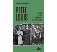 Petit Louis Le plus jeune Compagnon de la Libération - Jean-Christophe Notin - Mon Poche - Poche - Essai