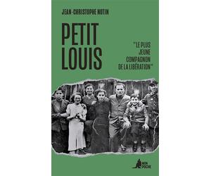 Petit Louis Le plus jeune Compagnon de la Libération - Jean-Christophe Notin - Mon Poche - Poche - Essai