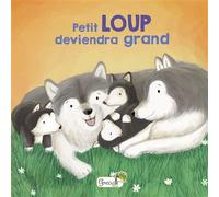 Petit loup deviendra grand - Claire Bertholet - Grenouille - cartonné - Document jeunesse