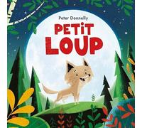 Petit loup - un album illustré sur le thème de la confiance en soi - dès 3 ans