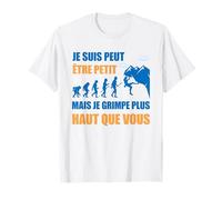 Petit mais Je grimpe Plus Haut Humour Montagne Escalade T-Shirt