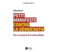 Petit manifeste contre la démocratie - Pour une revitalisation de la pensée politique - Sofiane Meziani - Points Sur Les I Eds Les - broché - Essai