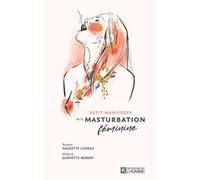 Petit manifeste de la masturbation féminine - Roxane Gaudette Loiseau - L'homme Eds De - broché - Guide