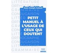 Petit manuel à l usage de ceux qui doutent Jean-Joseph Julaud (Auteur)