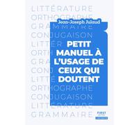 Petit manuel à l'usage de ceux qui doutent - Jean-Joseph Julaud - First - broché - Méthode de langue