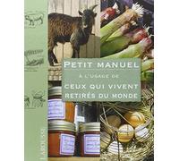 Petit manuel à l'usage de ceux qui vivent retirés du monde