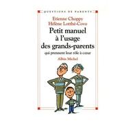 Petit manuel à l'usage des grands-parents: qui prennent leur rôle a coeur – Éditions Albin Michel