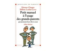 Petit manuel à l'usage des grands-parents: qui prennent leur rôle à coeur
