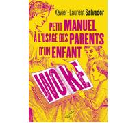 Petit manuel a l'usage des parents d'un enfant woke - Xavier-Laurent Salvador - Cerf - broché - Manuel