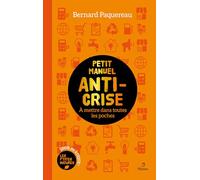 Petit manuel anti-crise: À mettre dans toutes les poches
