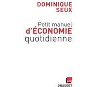 Petit manuel d economie quotidienne Dominique Seux (Auteur)