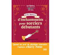Petit manuel d’enchantements pour sorciers débutants Quand un prof de physique rencontre l'univers de Harry Potter - Xio Nixes - Jean Espérance - De Boeck Supérieur - relié - Manuel