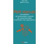 Petit manuel d'accélération de transformation culturelle à destination des organisations Béatrice Lecerf (Auteur), Yann Viot (Auteur)