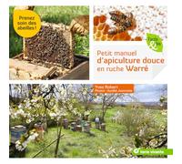 Petit manuel d'apiculture douce en ruche warre: Prenez soin des abeilles !