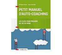 Petit manuel d'auto-coaching - 3e éd. - Les clés pour prendre sa vie en main: Les clés pour prendre sa vie en main