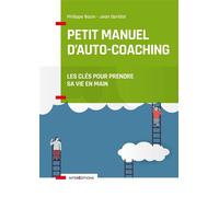 Petit manuel d'auto-coaching - 3e éd. - Les clés pour prendre sa vie en main - Philippe Bazin - Intereditions - broché - Guide
