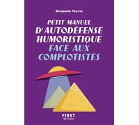 Petit manuel d'autodéfense humoristique face aux complotistes - Benjamin Veyres - First - Poche - Anthologie