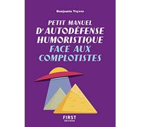 Petit manuel d'autodéfense humoristique face aux complotistes - Un petit livre pour toujours avoir le dernier mot et devenir l'as de la repartie !