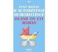 Petit manuel d'autodéfense humoristique quand on est maman Rim (Auteur)
