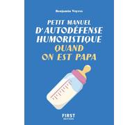 First – Petit manuel d'autodéfense humoristique quand on est papa – Un petit livre pour papas