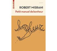 Petit manuel de bonheur à l'usage des entrepreneurs... et de - Robert Misrahi - L'aube Eds De - broché - Essai