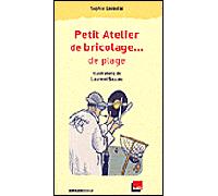 Petit manuel de bricolage de plage - Sophie Loubière - Ginkgo Eds - broché - Anthologie
