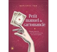 Petit manuel de cartomancie: Plongez dans les arts divinatoires avec les cartes à jouer