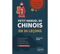 Petit manuel de chinois en 30 leçons. Tout le monde peut apprendre le chinois ! - Michel Peressin - Ellipses - broché - Méthode de langue