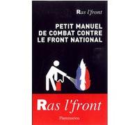 Petit Manuel de combat contre le front national Ras l'front ! - Anne Tristan - Flammarion - broché - Essai