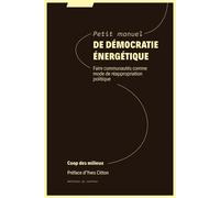 Petit manuel de démocratie énergétique Faire communautés comme mode de réappropriation politique - Coop des milieux - Du Commun Les Eds - relié - Guide