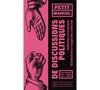 Collectif – Petit manuel de discussions politiques
