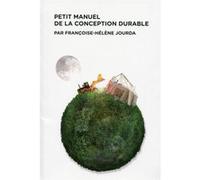 Petit manuel de la conception durable Françoise-Hélène Jourda (Auteur)