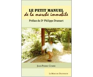 Petit manuel de la marche immobile - Jean-Pierre Combe - Le Mercure Dauphinois - broché - Guide