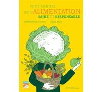 Petit manuel de l'alimentation saine et responsable Générations Cobayes (Auteur), Cécile Becq (Illustration)
