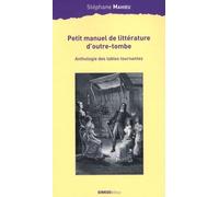 Petit manuel de littérature d'outre-tombe : Anthologie des tables tournantes